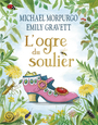 Couverture du livre Ogre du soulier (L') - Morpurgo Michael & Gravett E. - 9782378880743