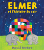 Couverture du livre Elmer et l'histoire du soir - MCKEE DAVID - 9782378881078