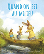 Couverture du livre Quand on est au milieu - Denise Christopher - 9782378881986