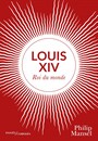 Couverture du livre Louis XIV: roi du monde - MANSEL PHILIP - 9782379333118