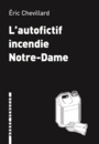 Couverture du livre Autofictif 12 L'autofictif incendie Notre-Dame - Chevillard Éric - 9782379410062