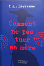 Couverture du livre Comment ne pas tuer sa mère - LAWRENCE DAVID HERBERT - 9782379411991