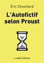 Couverture du livre Autofictif selon Proust (L') : journal 2021-2022 - CHEVILLARD ERIC - 9782379412080