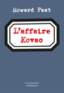 Couverture du livre Affaire Kovac (L')                   Pch - FAST HOWARD - 9782379412202