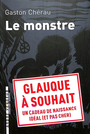 Couverture du livre Monstre et autres nouvelles (Le) - Chérau Gaston - 9782379412431
