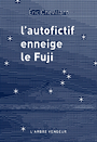 Couverture du livre Autofictif enneige le Fuji : journal 2024-2025 (L') - CHEVILLARD ERIC - 9782379414381