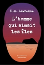 Couverture du livre Homme qui aimait les îles (L') - LAWRENCE DAVID HERBERT - 9782379414510