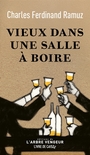 Couverture du livre Vieux dans une salle à boire ; La folle en costume de folie - RAMUZ CHARLES-FERDINAND - 9782379414541