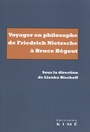 Couverture du livre Voyager en philosophe de Friedrich Nietzsche à Bruce Bégout - BISCHOFF Liouba - 9782380720112