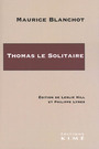 Couverture du livre Thomas le solitaire - BLANCHOT MAURICE - 9782380720716
