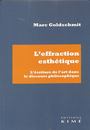 Couverture du livre Effraction esthétique : l'écriture de l'art dans le discours... - GOLDSCHMIT MARC - 9782380721300