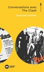 Couverture du livre Conversations avec The Clash - Goffette Christophe - 9782380948622