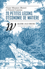 Couverture du livre 20 petites leçons d'économie de matière - Meesters Victor - 9782381141015