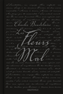 Couverture du livre Fleurs du mal : édition de 1861 suivie des pièces condamnées - BAUDELAIRE CHARLES - 9782381229973