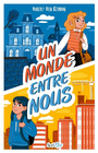 Couverture du livre Un monde entre nous - BEN KEMOUN HUBERT - 9782381672465
