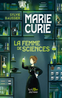 Couverture du livre Marie Curie : la femme de sciences - BAUSSIER SYLVIE - 9782381672816