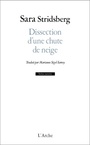 Couverture du livre Dissection d'une chute de neige - Stridsberg Sara - 9782381980256