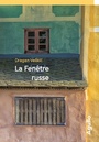 Couverture du livre Fenêtre russe (La) - Velikic Dragan - 9782382460092