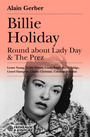 Couverture du livre Billie Holiday - Round About Lady Day & The Prez - GERBER ALAIN - 9782382835029
