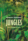 Couverture du livre Jungles Mon odyssée en Inde - Dougnac Vanessa - 9782382848500