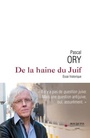 Couverture du livre De la haine du Juif - ORY PASCAL - 9782382920589