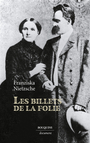 Couverture du livre Nietzsche : les billets de la folie - Nietzsche Franziska - 9782382924273