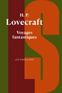 Couverture du livre Voyages fantastiques - LOVECRAFT HOWARD PHILLIPS - 9782382927045