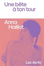 Couverture du livre Une bête à ton tour - Haillot Anna - 9782383110538