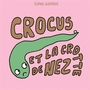 Couverture du livre Crocus et la crotte de nez - Guerrive Sophie - 9782383871415