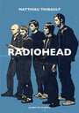 Couverture du livre Radiohead - Thibault Matthieu - 9782384313068