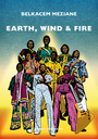Couverture du livre Earth, Wind et Fire - MEZIANE Belkacem - 9782384317103