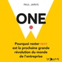 Couverture du livre One. Pourquoi rester petit est la prochaine grande révolution du monde de l'entreprise - Jarvis Paul - 9782384491377