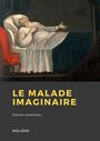 Couverture du livre Le Malade imaginaire - Molière - 9782384610617