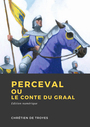 Couverture du livre Perceval ou le Conte du Graal - de Troyes Chrétien - 9782384610815