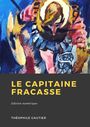 Couverture du livre Le Capitaine Fracasse - Gautier Théophile - 9782384612901