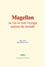 Couverture du livre Magellan : sa vie et son voyage autour du monde - VERNE JULES - 9782384693030