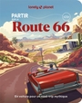 Couverture du livre Partir sur la Route 66 : en voiture pour un road trip mythique - Lonely planet - 9782384929429