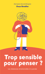 Couverture du livre Trop sensible pour penser ? - BRENIFIER OSCAR - 9782385942472