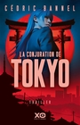 Couverture du livre Conjuration de Tokyo : thriller (La) - Bannel Cédric - 9782386930416