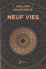 Couverture du livre Neuf vies : à la recherche du sacré dans l'Inde d'aujourd'hui - DALRYMPLE WILLIAM - 9782386960635