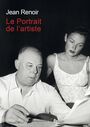 Couverture du livre Portrait de l'artiste : écrits, 1927-1977 (Le) - RENOIR JEAN - 9782390702993