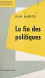 Couverture du livre La fin des politiques - Barets Jean - 9782402615433