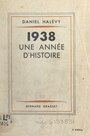 Couverture du livre 1938, une année d'histoire - HALEVY DANIEL - 9782402304405