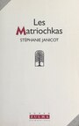 Couverture du livre Les Matriochkas - Janicot Stéphanie - 9782402309950