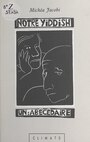 Couverture du livre Notre yiddish, un abécédaire - Jacobi Michéa - 9782403019261