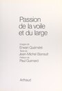 Couverture du livre Passion de la voile et du large - BARRAULT JEAN-MICHEL - 9782403045635