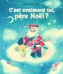 Couverture du livre C'est vraiment toi, Père Noël ? - Jarvis - 9782408054908