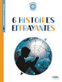 Couverture du livre 6 histoires effrayantes - MAUPASSANT GUY DE - 9782410011142