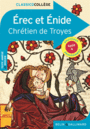 Couverture du livre Erec et Enide: texte abrégé et dossier : cycle 4, nouveaux - Chrétien de Troyes - 9782410012958