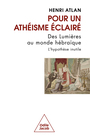 Couverture du livre Pour un athéisme éclairé : des Lumières au monde hébraïque :... - ATLAN HENRI - 9782415013172